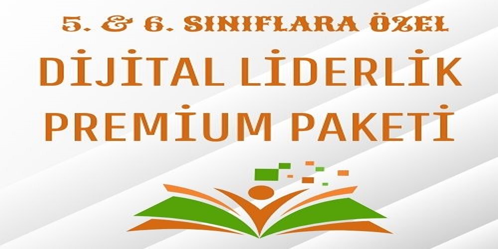 5. & 6. SINIFLARA ÖZEL YENİ NESİL DİJİTAL LİDERLİK PREMİUM PAKET