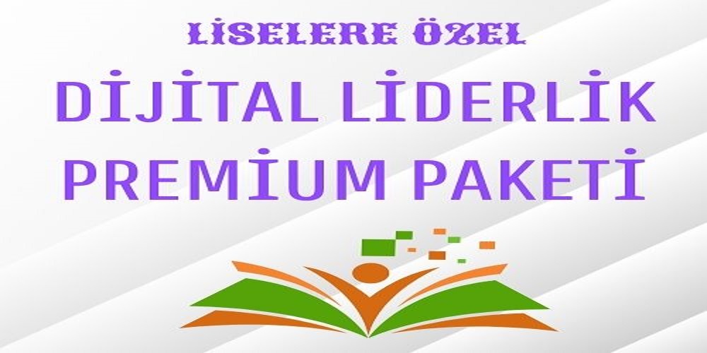 LİSELERE ÖZEL YENİ NESİL DİJİTAL LİDERLİK PREMİUM PAKET